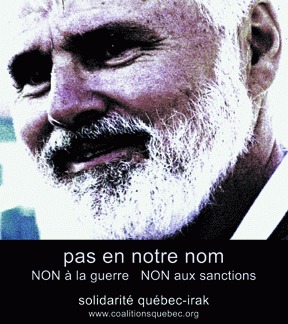 Photo du visage d'un homme âgé, courte barbe blanche, air souriant et sérieux à la fois : « Pas en notre nom : non à la guerre, non aux sanctions. - solidarité Québec-Irak ».