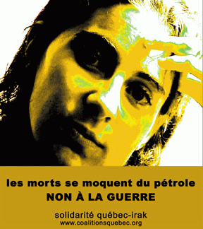 Photo du visage d'une jeune femme songeuse, sa main touchant son front : « Les morts de moquent du pétrole : non à la guerre - solidarité Québec-Irak ».