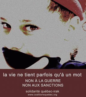 Photo d'un garçon, au regard souriant, la bouche couverte par un tissu noir : « La vie ne tient parfois qu'à un mot : non à la guerre, non aux sanctions - solidarité Québec-Irak ».